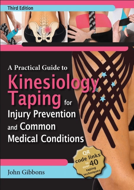 A Practical Guide to Kinesiology Taping for Injury Prevention and Common Medical Conditions - A Practical Handbook for Physical Therapists