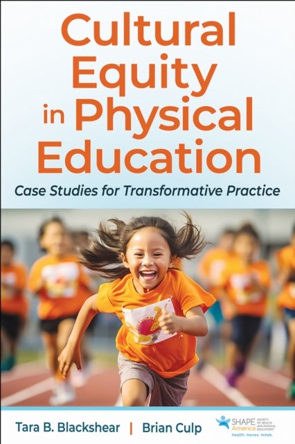 Cultural Equity in Physical Education - Case Studies for Transformative Practice
