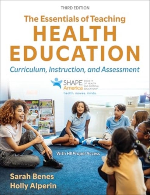 The Essentials of Teaching Health Education - Curriculum, Instruction, and Assessment