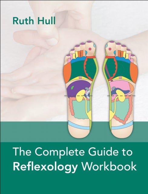 The Complete Guide to Reflexology Workbook