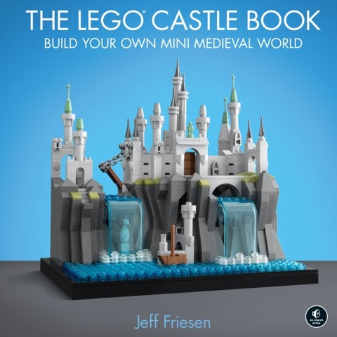 The LEGO Castle Book - Build Your Own Mini Medieval World