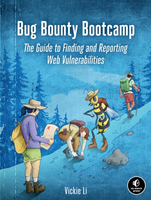 Bug Bounty Bootcamp - The Guide to Finding and Reporting Web Vulnerabilities