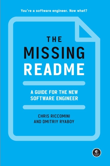 The Missing README - A Guide for the New Software Engineer