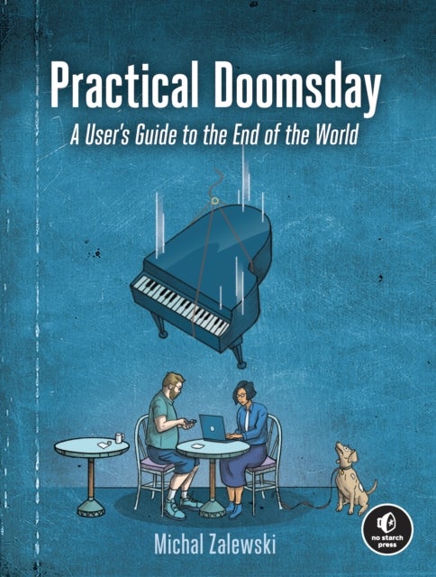 Practical Doomsday - A User's Guide to the End of the World