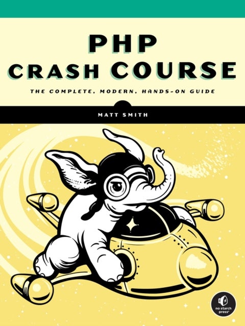 PHP Crash Course - The Complete, Modern, Hands-On Guide