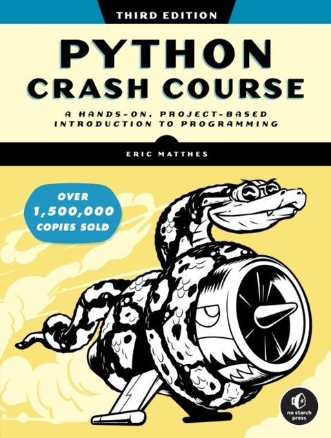 Python Crash Course, 3rd Edition - A Hands-On, Project-Based Introduction to Programming