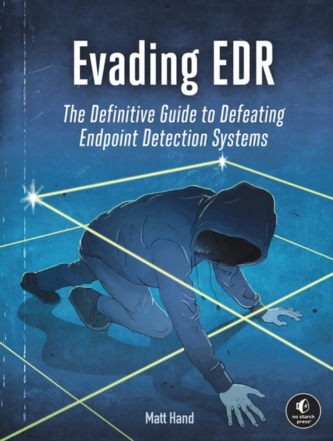 Evading EDR - The Definitive Guide to Defeating Endpoint Detection Systems.