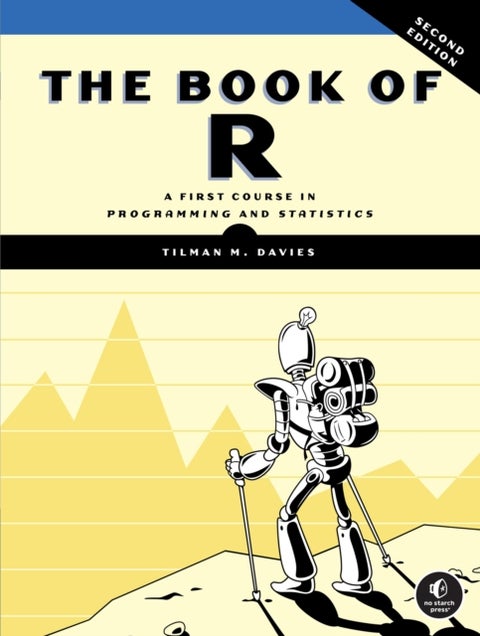 The Book of R, 2nd Edition - A First Course in Programming and Statistics