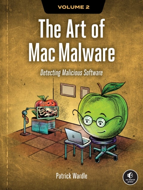 The Art of Mac Malware, Volume 2 - Detecting Malicious Software