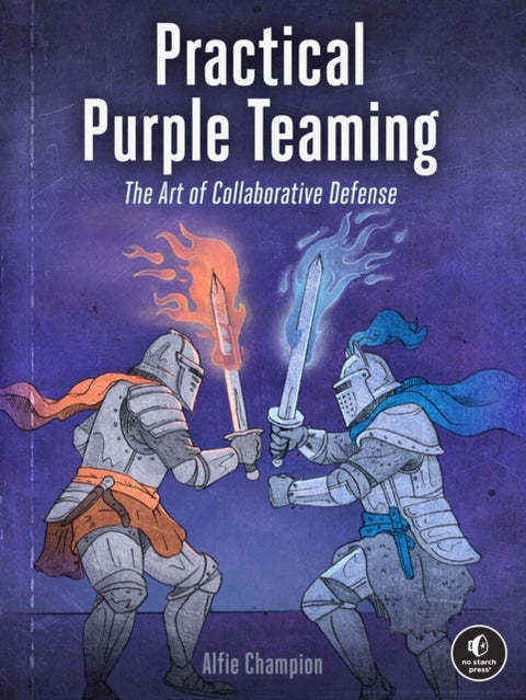 Practical Purple Teaming - The Art of Collaborative Defense