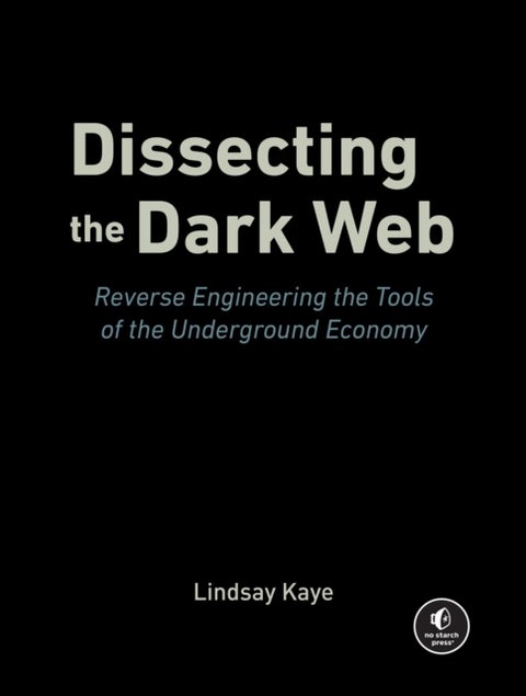Dissecting the Dark Web - Reverse Engineering the Tools of the Underground Economy