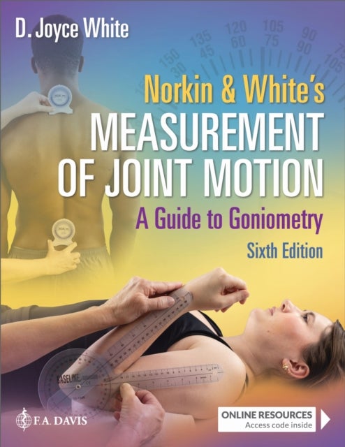 Norkin & White's Measurement of Joint Motion - A Guide to Goniometry