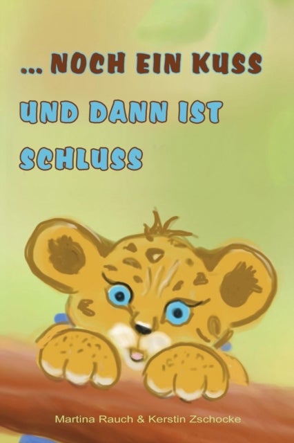 ... noch ein Kuss und dann ist Schluss - Gute-Nacht-Geschichten