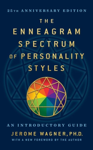 The Enneagram Spectrum of Personality Styles 2E - 25th Anniversary Edition with a New Foreword by the Author