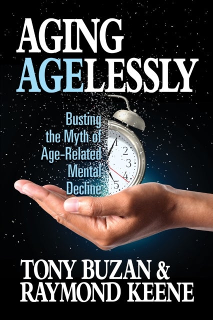 Aging Agelessly - Busting the Myth of Age-Related Mental Decline