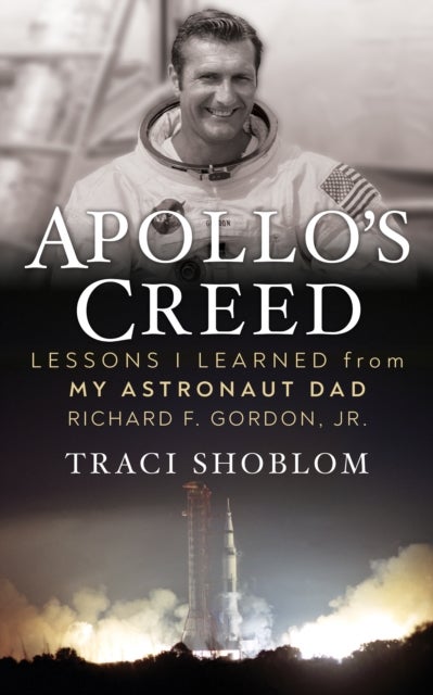 Apollo's Creed - Lessons I Learned From My Astronaut Dad