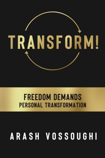 Transform! - Freedom Demands Personal Transformation