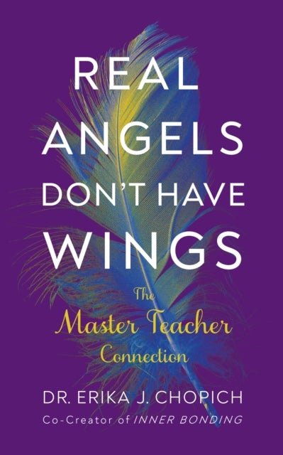 Real Angels Don't Have Wings - The Master Teacher Connection