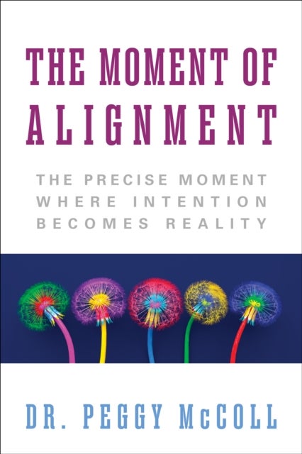 The Moment of Alignment - The Precise Moment Where Intention Becomes Reality