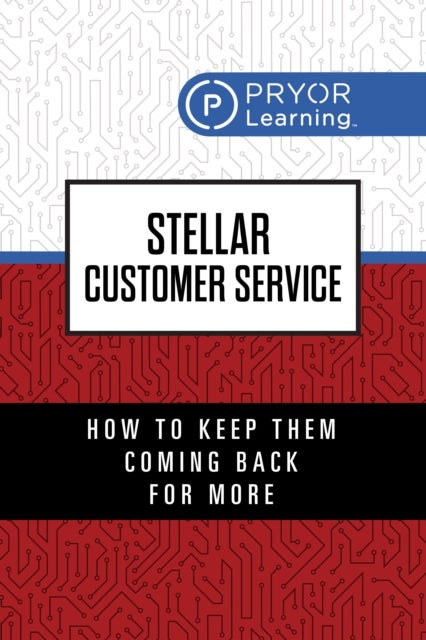 Stellar Customer Service - How to Keep Them Coming Back for More