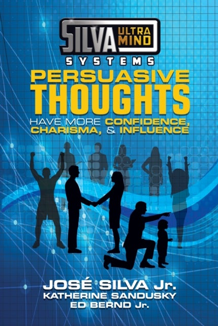 Silva Ultramind Systems Persuasive Thoughts - Have More Confidence, Charisma, & Influence