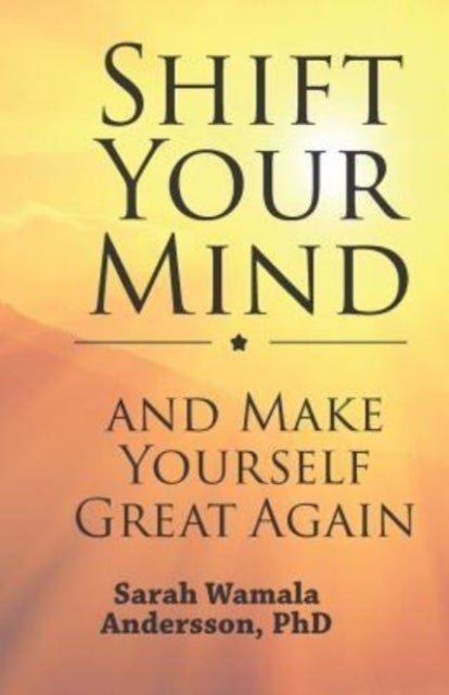 Shift your mind and make yourself great again