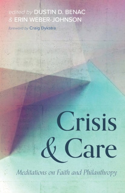 Crisis and Care - Meditations on Faith and Philanthropy