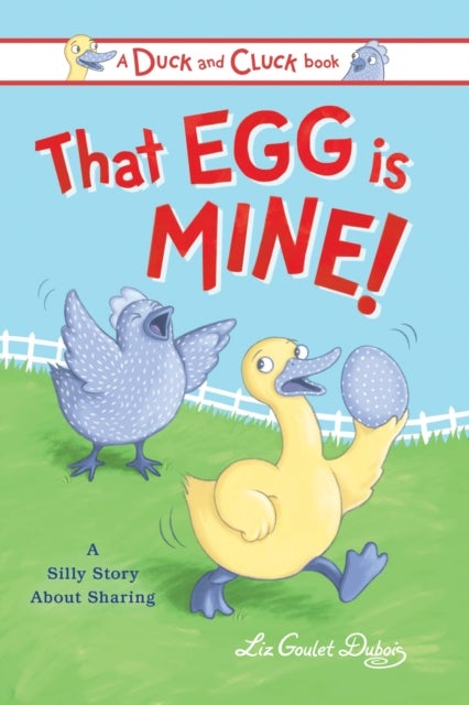 That Egg Is Mine! - A Silly Story about Sharing