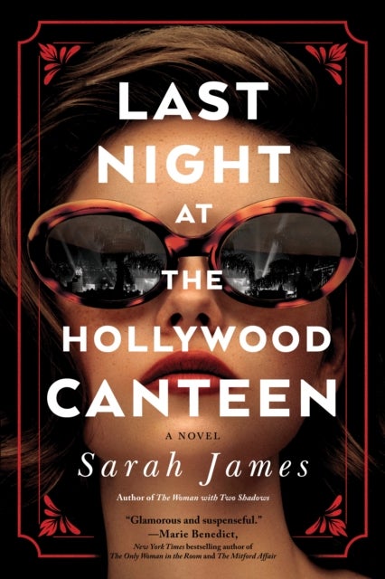 Last Night at the Hollywood Canteen - A Novel