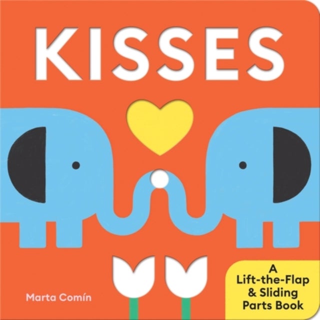 Kisses - A Lift-the-Flap & Sliding Parts Book
