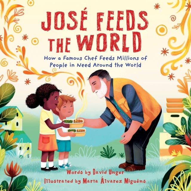 Jose Feeds the World - How a famous chef feeds millions of people in need around the world