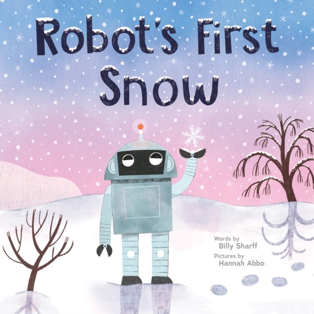 Robot's First Snow - A Wintery Picture Book for Children