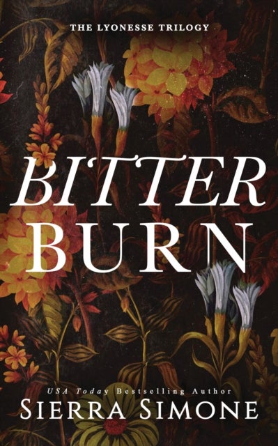 Bitter Burn - A Dark Why Choose Romance (Lyonesse Book 3)