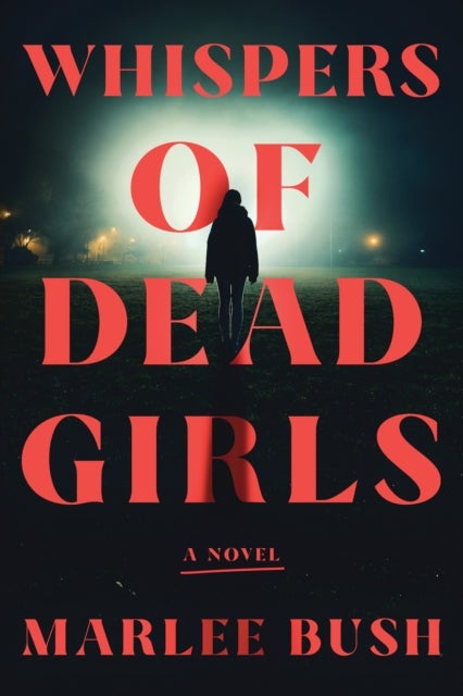 Whispers of Dead Girls - A Novel