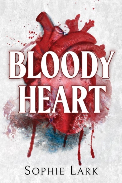 Bloody Heart - A Dark Mafia Romance