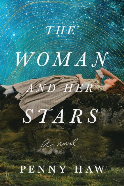 The Woman and Her Stars - A Novel