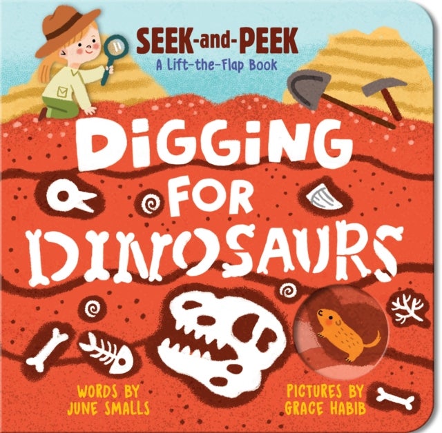 Digging for Dinosaurs - An Interactive Lift the Flap Dinosaur Board Book for Toddlers (Seek-and-Peek)