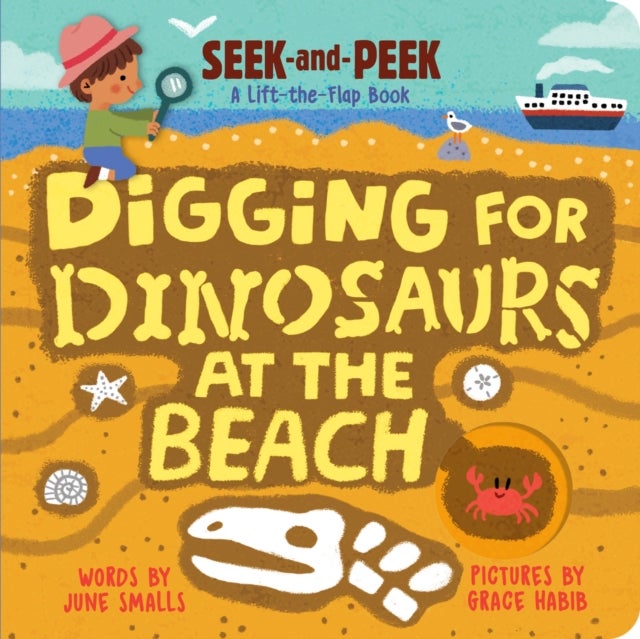 Digging for Dinosaurs At the Beach - An Interactive Lift the Flap Dinosaur Board Book for Toddlers (Seek-and-Peek)
