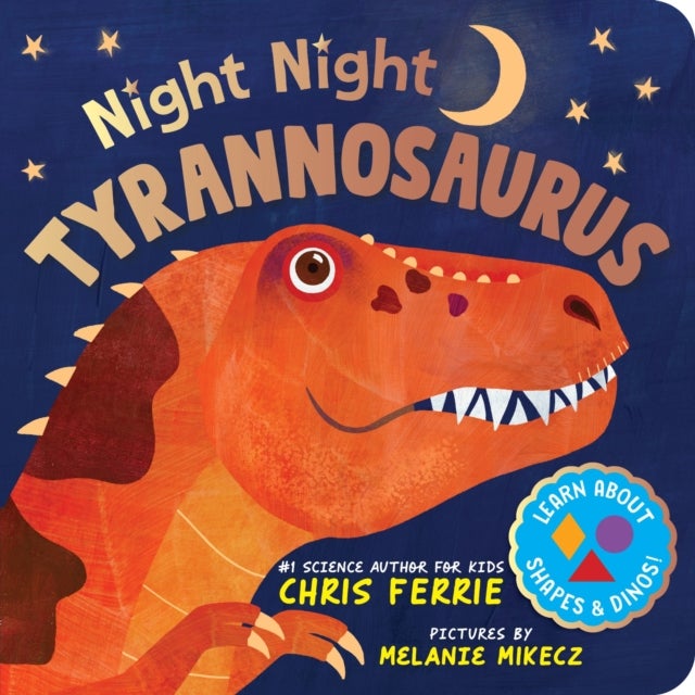 Night Night Tyrannosaurus - A Dinosaur Bedtime Board Book from the Author of the Baby University Books