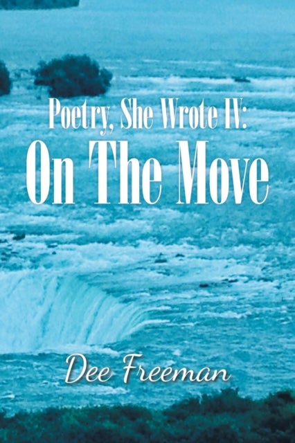 Poetry, She Wrote Iv - on the Move