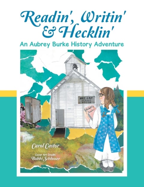 Readin', Writin' & Hecklin' - An Aubrey Burke History Adventure