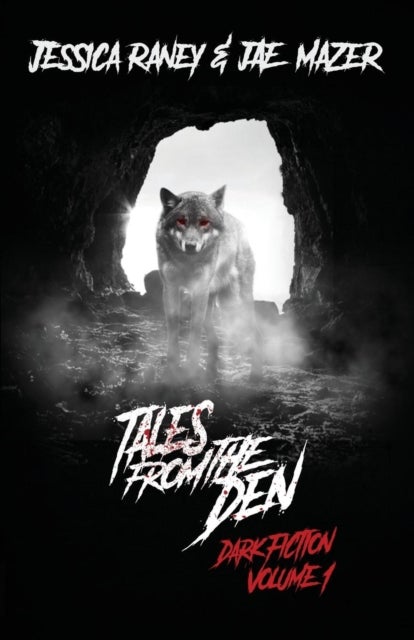 Tales from the Den - Dark Fiction Volume 1