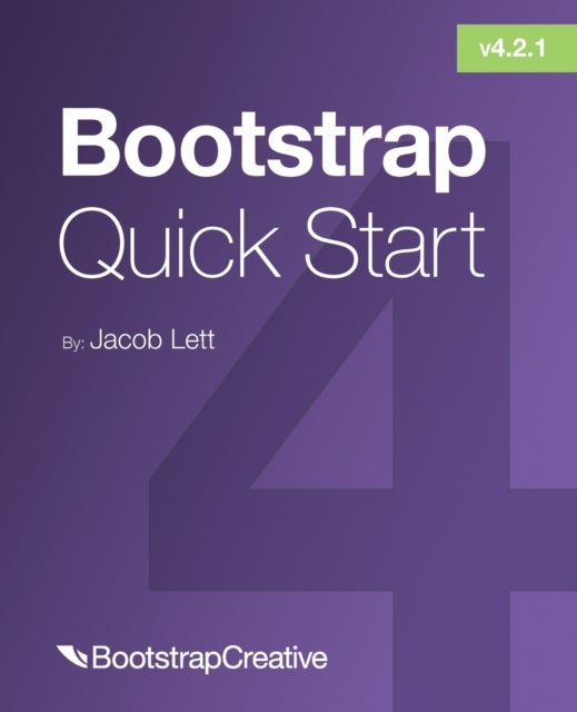 Bootstrap 4 Quick Start - A Beginner's Guide to Building Responsive Layouts with Bootstrap 4
