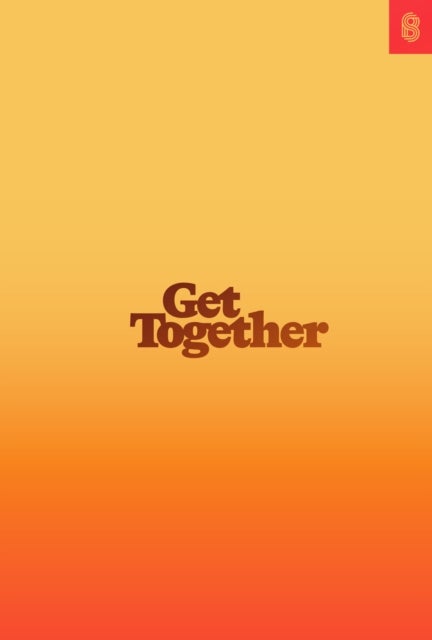 Get Together - How to Build a Community With Your People