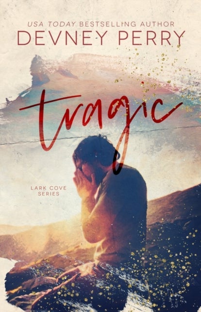 Tragic (Lark Cove #3)