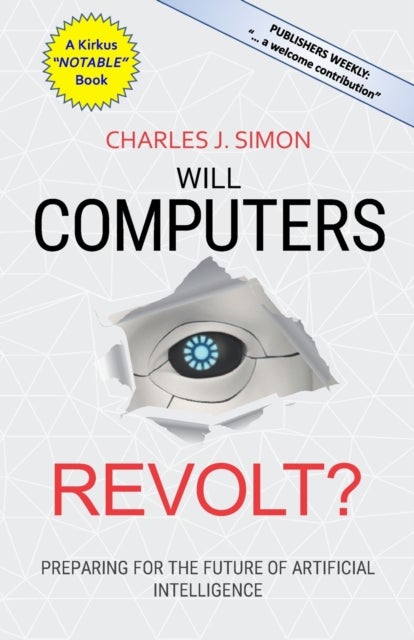 Will Computers Revolt? - Preparing for the Future of Artificial Intelligence