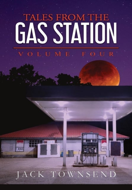 Tales from the Gas Station - Volume Four
