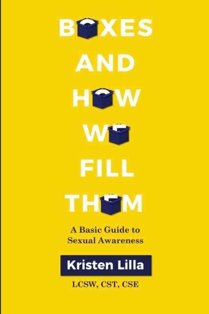 Boxes and How We Fill Them - A Basic Guide to Sexual Awareness