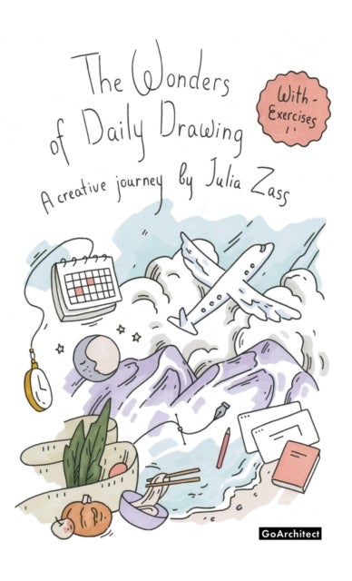 The Wonders of Daily Drawing - A Creative Journey by Julia Zass