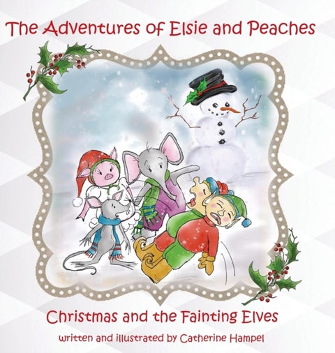 The Adventures of Elsie and Peaches - Christmas and the Fainting Elves